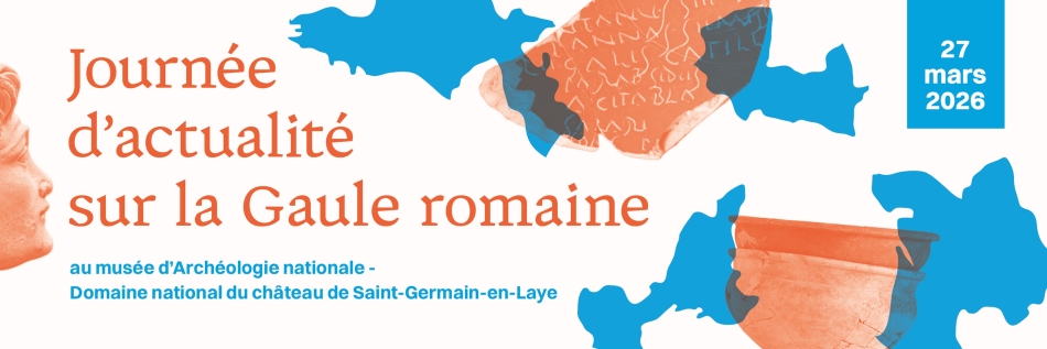 JOURNÉE D’ACTUALITÉ SUR LA GAULE ROMAINE>
